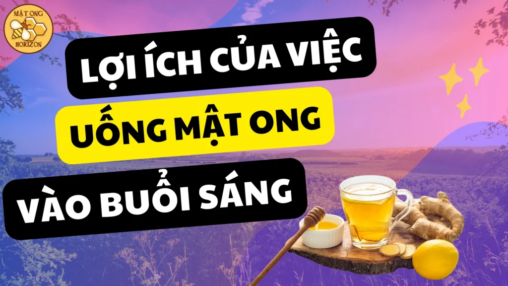 Lợi ích của việc uống mật ong vào buổi sáng đối với cơ thể 3 0192f9cf Ca88 707f 98af Ff729f8303af