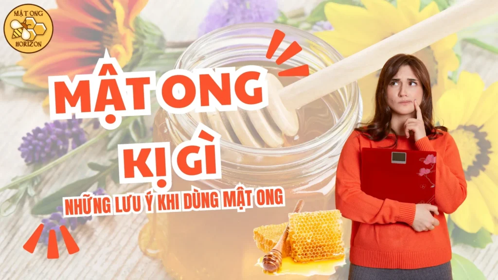 Mật ong kị gì? Những lưu ý cần biết khi sử dụng mật ong 2 01934208 3a98 7000 B216 Dcd480ee2089