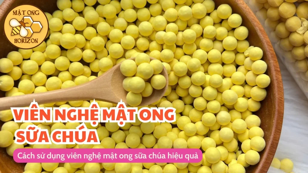 Viên nghệ mật ong sữa chúa: Công dụng, cách làm và cách sử dụng hiệu quả 5 Cách sử dụng viên nghệ mật ong sữa chúa hiệu quả