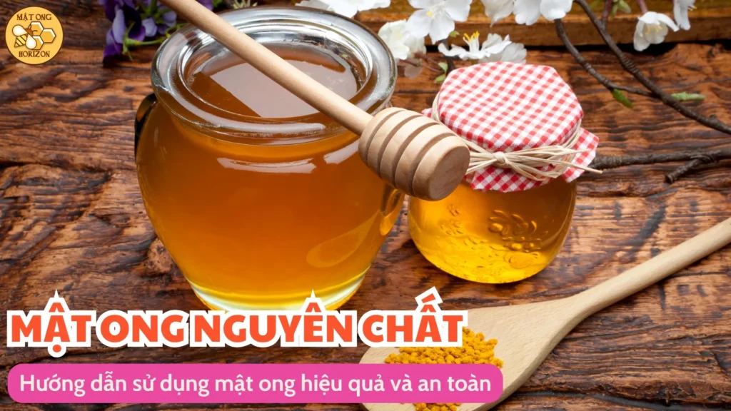 Hướng dẫn sử dụng mật ong hiệu quả và an toàn 7 Hướng dẫn sử dụng mật ong hiệu quả và an toàn