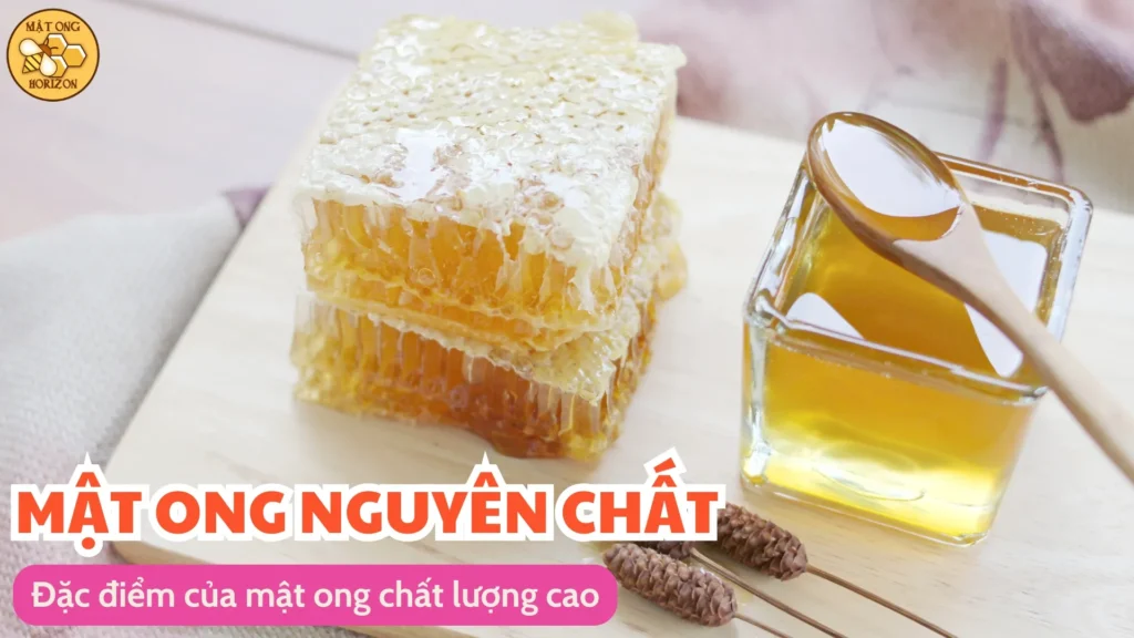 Đặc điểm của mật ong chất lượng cao