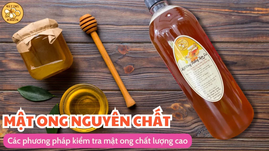 Các phương pháp kiểm tra mật ong chất lượng cao