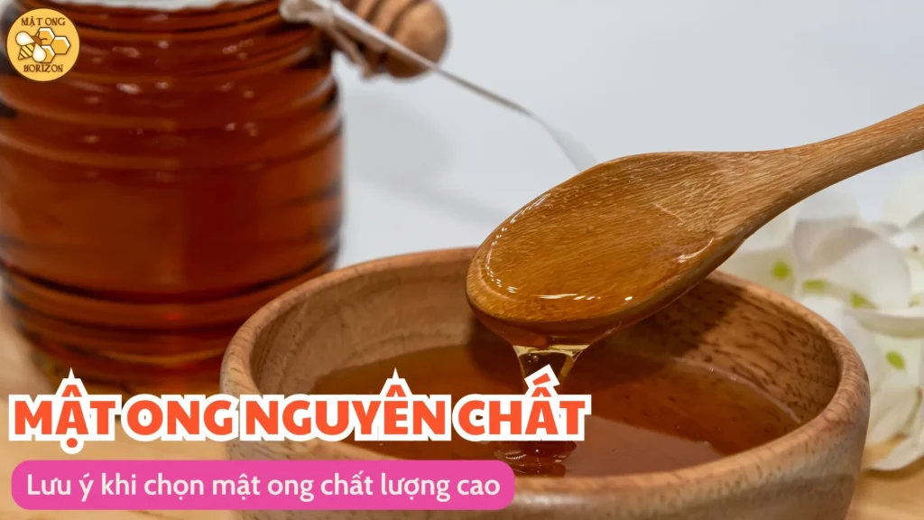 Lưu ý khi chọn mật ong chất lượng cao