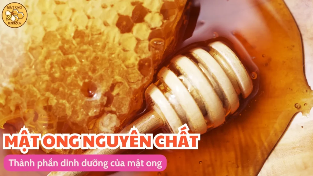 Tìm hiểu về công dụng của mật ong trong việc bồi bổ sức khỏe 8 Thành phần dinh dưỡng của mật ong
