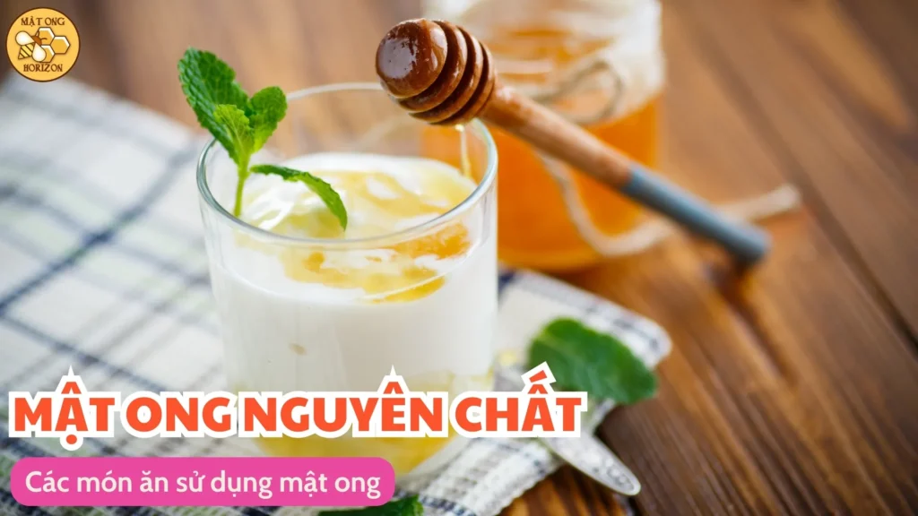 Khám phá cách sử dụng mật ong trong nấu ăn 8 Các món ăn sử dụng mật ong