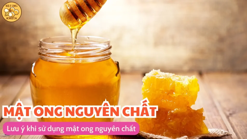 Lưu ý khi sử dụng mật ong nguyên chất