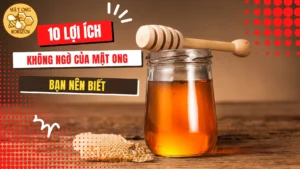 10 lợi ích không ngờ của mật ong bạn nên biết