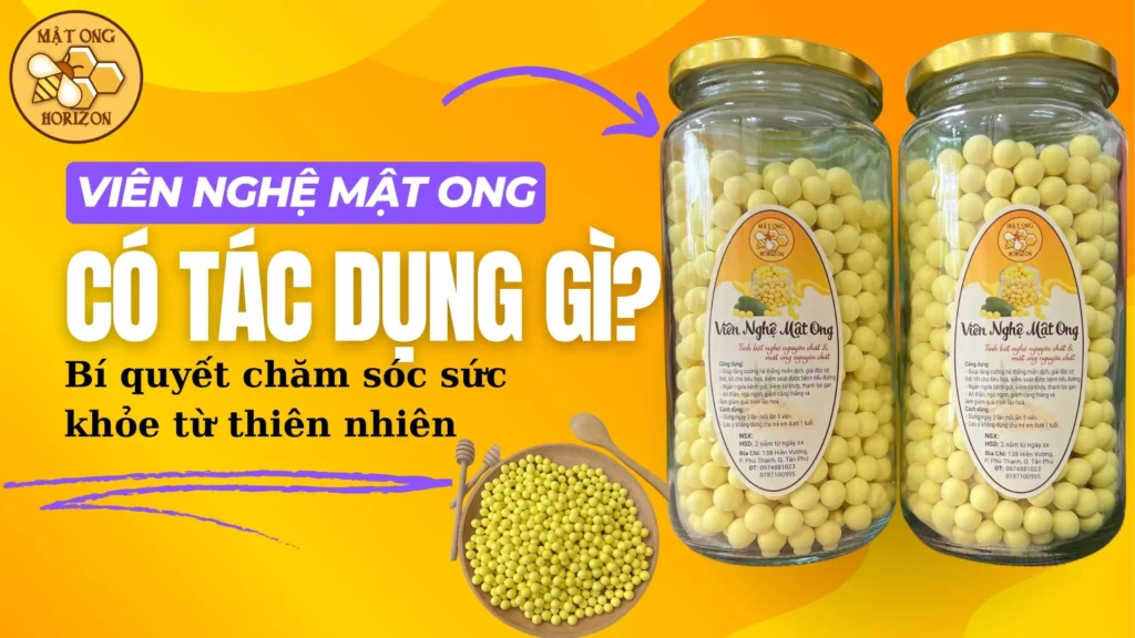 Viên nghệ mật ong có tác dụng gì? Bí quyết chăm sóc sức khỏe từ thiên nhiên