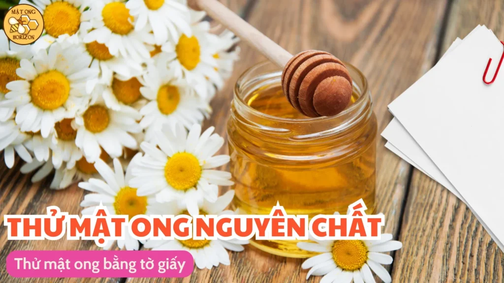 5 cách thử mật ong nguyên chất, phân biệt thật giả 13 Thử mật ong bằng tờ giấy