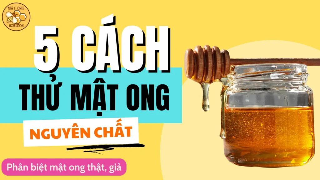 5 cách thử mật ong nguyên chất, phân biệt thật giả 9 5 cách thử mật ong nguyên chất, phân biệt mật ong thật giả