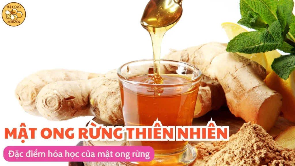 Khám phá đặc điểm của mật ong rừng 10 Đặc điểm hóa học của mật ong rừng