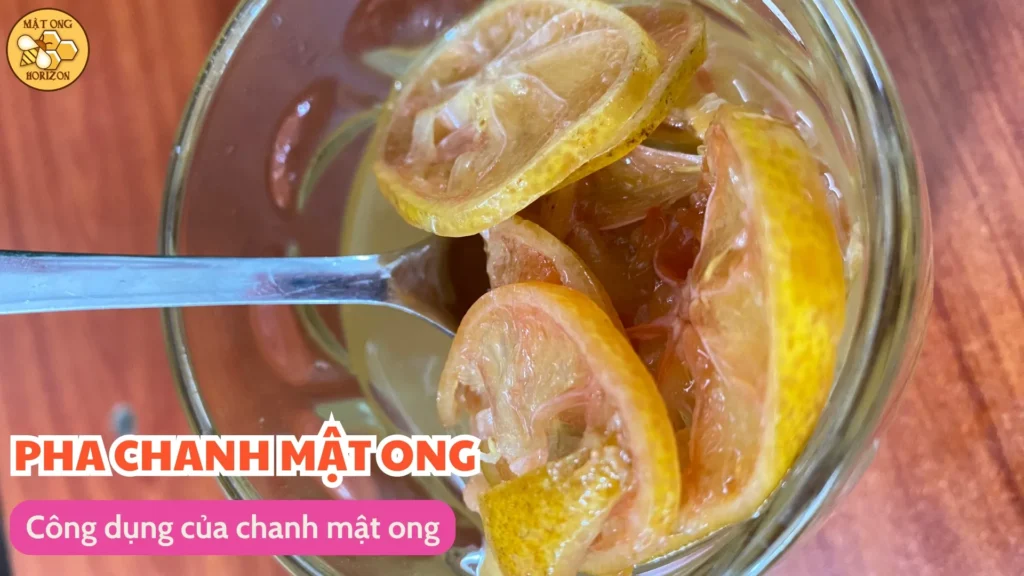 Cách pha chanh mật ong thơm ngon, tốt cho sức khỏe 8 Công dụng của chanh mật ong