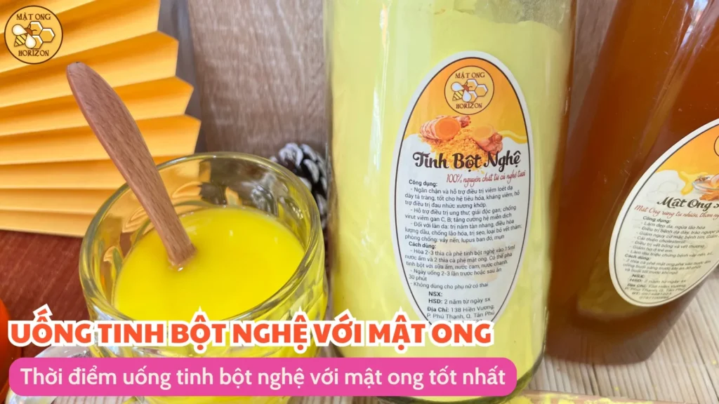 Uống tinh bột nghệ với mật ong vào lúc nào tốt nhất? 9 Thời điểm uống tinh bột nghệ với mật ong tốt nhất