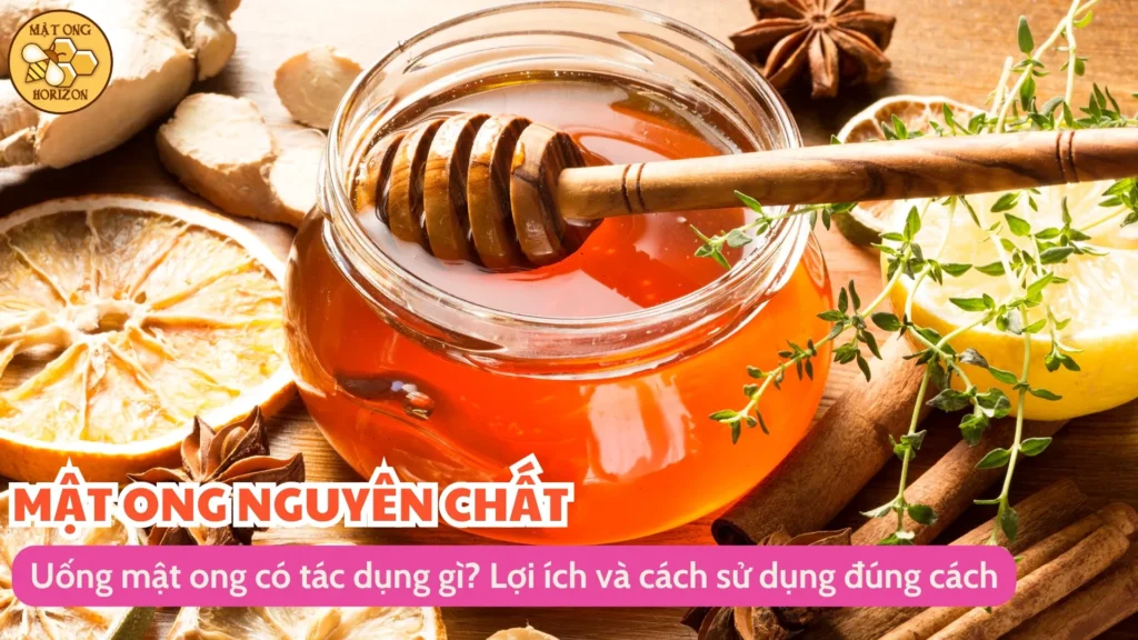 Uống mật ong có tác dụng gì? Lợi ích và cách sử dụng đúng cách 6 Uống mật ong có tác dụng gì? Lợi ích và cách sử dụng đúng cách