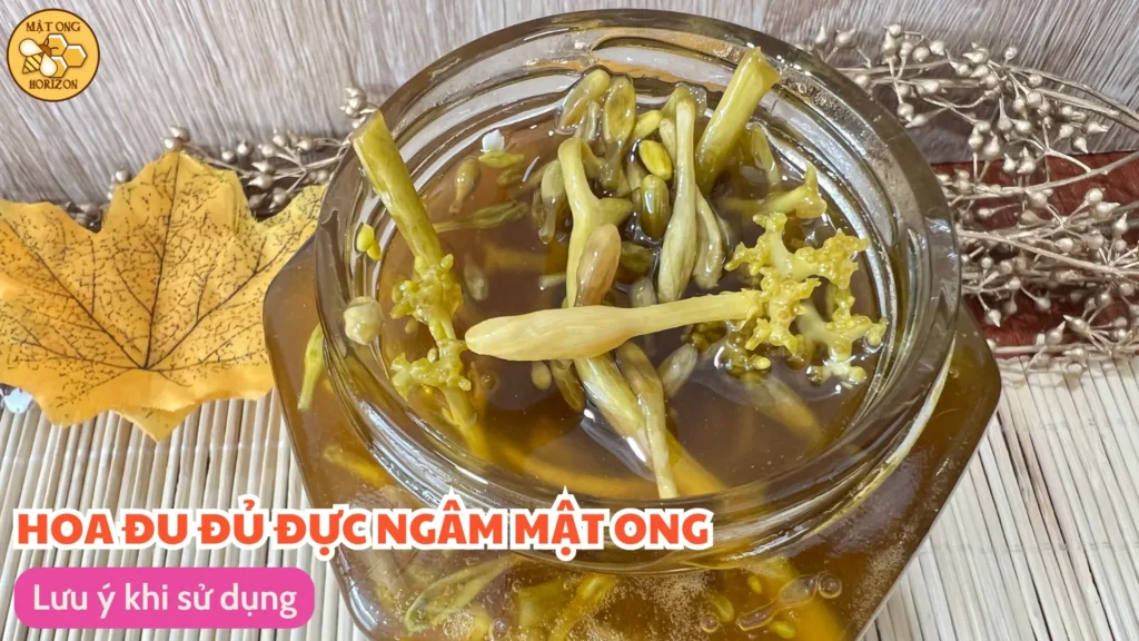 Bông đu đủ đực ngâm mật ong có tác dụng gì? Cách ngâm và sử dụng hiệu quả 11 Hoa đu đủ ngâm mật ong - Lưu ý khi sử dụng