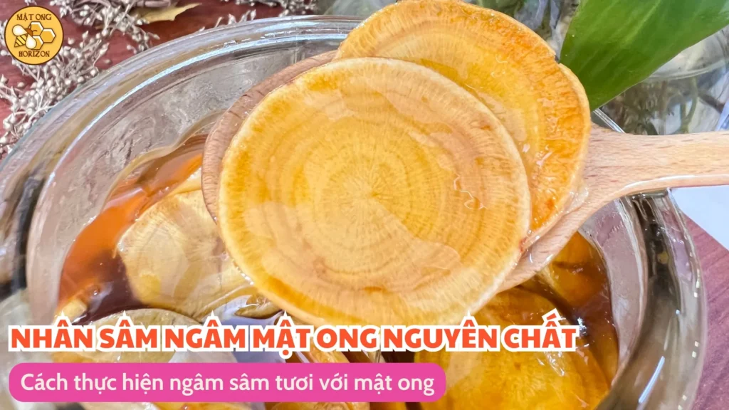 Cách ngâm sâm tươi với mật ong đúng chuẩn 11 Cách thực hiện ngâm sâm tươi với mật ong