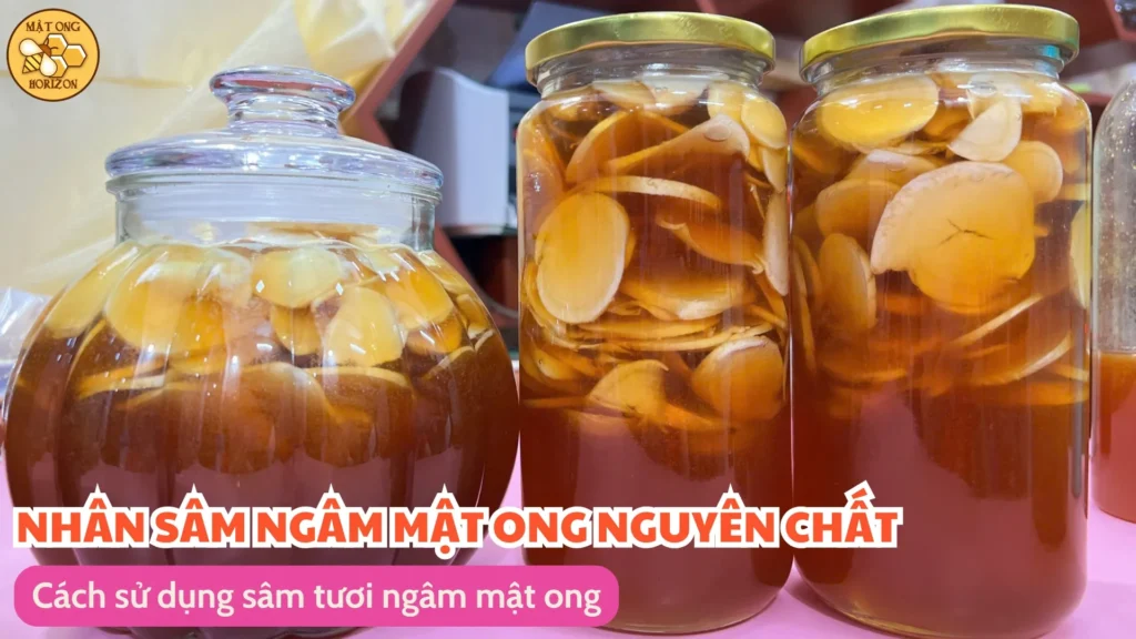 Cách ngâm sâm tươi với mật ong đúng chuẩn 12 Cách sử dụng sâm tươi ngâm mật ong
