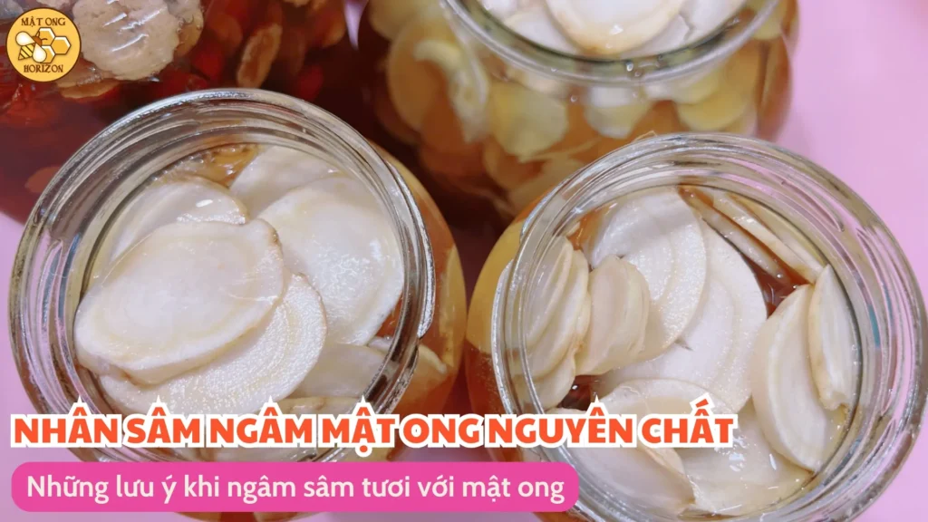 Cách ngâm sâm tươi với mật ong đúng chuẩn 13 Những lưu ý khi ngâm sâm tươi với mật ong
