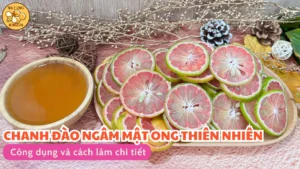 Chanh đào ngâm mật ong thiên nhiên – Công dụng và cách làm chi tiết