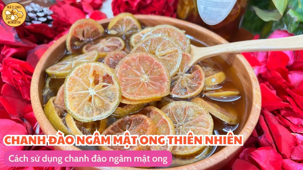 Chanh đào ngâm mật ong thiên nhiên – Công dụng và cách làm chi tiết 12 Cách sử dụng chanh đào ngâm mật ong