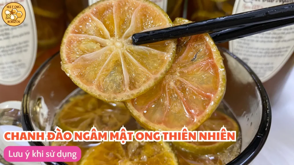 Chanh đào ngâm mật ong thiên nhiên – Công dụng và cách làm chi tiết 13 Chanh đào ngâm mật ong - Lưu ý khi sử dụng