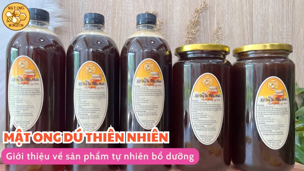 Mật ong dú: Giới thiệu về sản phẩm tự nhiên bổ dưỡng 9 Mật ong dú: Giới thiệu về sản phẩm tự nhiên bổ dưỡng