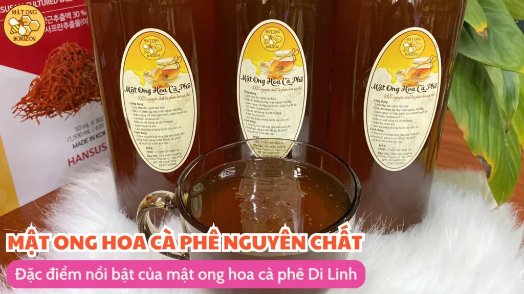 Mật ong hoa cà phê nguyên chất Di Linh, Lâm Đồng 9 Đặc điểm nổi bật của mật ong hoa cà phê Di Linh