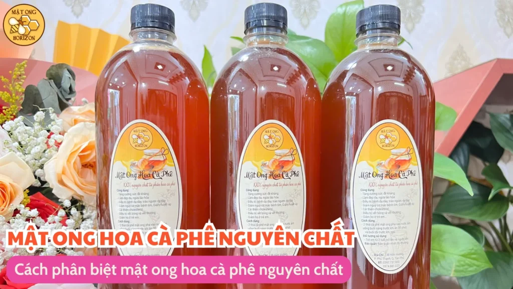 Mật ong hoa cà phê nguyên chất Di Linh, Lâm Đồng 12 Cách phân biệt mật ong hoa cà phê nguyên chất