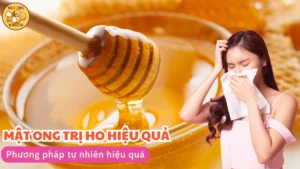 Mật ong trị ho: phương pháp tự nhiên hiệu quả