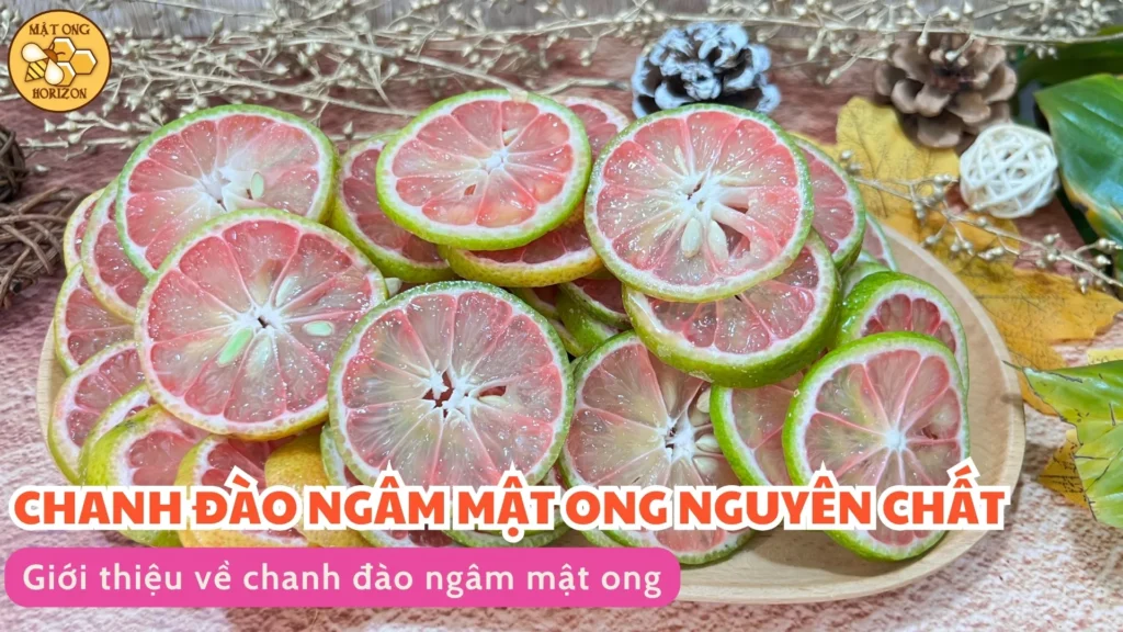 Giới thiệu về chanh đào ngâm mật ong