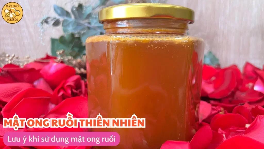 Lưu ý khi sử dụng mật ong ruồi