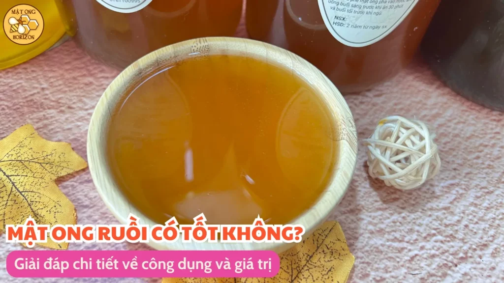 Mật ong ruồi có tốt không? Giải đáp chi tiết về công dụng và giá trị