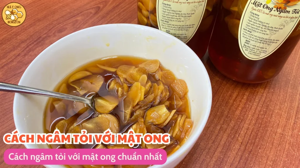 Cách ngâm tỏi với mật ong chuẩn nhất