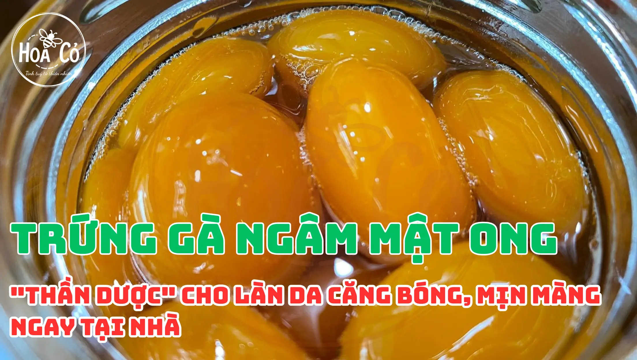Trứng gà ngâm mật ong: "Thần dược" cho làn da căng bóng, mịn màng ngay tại nhà
